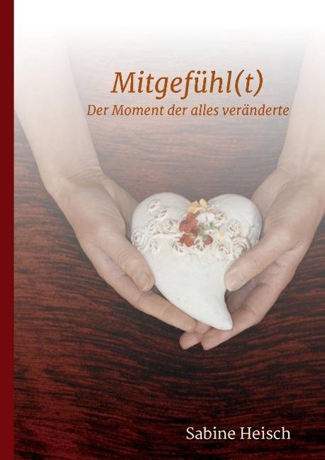 Mitgefühl(t) Der Moment der alles veränderte