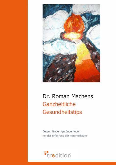 Ganzheitliche Gesundheitstips Besser, länger, gesünder leben mit der Erfahrung der Naturheilärzte