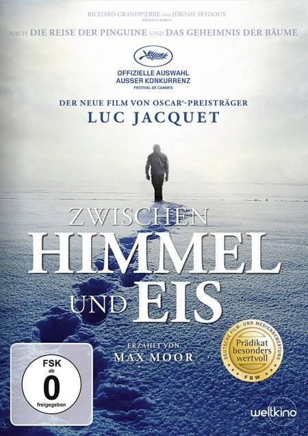 Zwischen Himmel und Eis Regie: Luc Jacquet, F 2015, FSK ab 0, DVD-Video, Dt/frz, UT: Dt