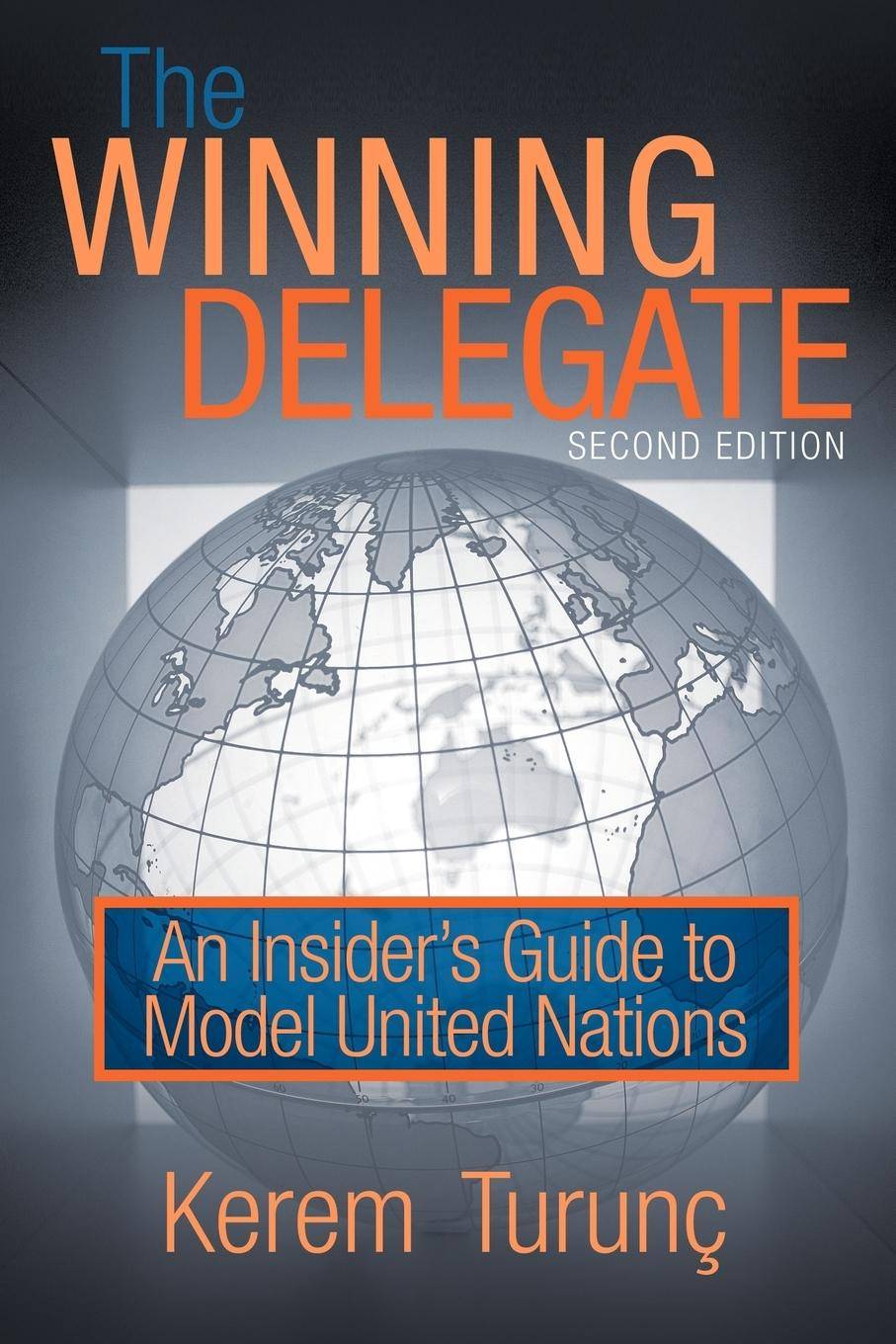 The Winning Delegate An Insider's Guide to Model United Nations