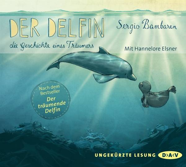 Der Delfin - Die Geschichte eines Träumers, Audio-CD Ungekürzte Lesungen mit Hannelore Elsner, Lesung