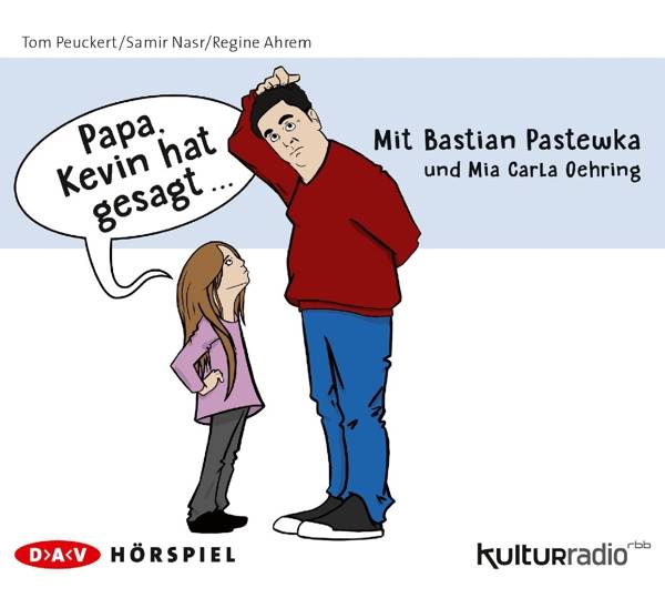 'Papa, Kevin hat gesagt . . .', 1 Audio-CD Hörspiel mit Bastian Pastewka und Mia Carla Oehring (1 CD), Hörspiel