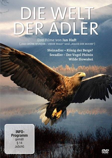 Die Welt der Adler Drei Filme von Jan Haft. Steinadler - König der Berge? Seeadler - Der Vogel Phönix. Wilde Slowakei. Deutschland