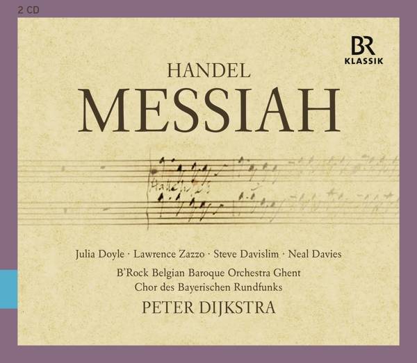 Messiah Interpreten: Chor des Bayerischen Rundfunks/Julia Doyle/Lawrence Zazzo u a, Dirigent: Peter Dijkstra, 2 CDs, Mit Booklet, BR-Klassik