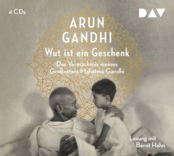 Wut ist ein Geschenk, 4 Audio-CDs Das Vermächtnis meines Großvaters Mahatma Gandhi. Lesung
