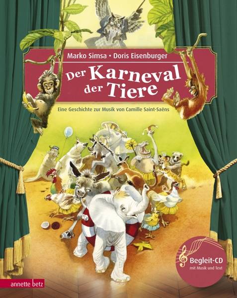 Der Karneval der Tiere Eine Geschichte zur Musik von Camille Saint-Saëns