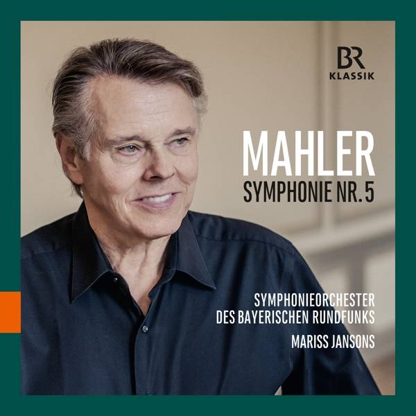 Symphonie Nr. 5, 1 Audio-CD Interpret: Symphonieorchester des Bayerischen Rundfunks, Dirigent: Mariss Jansons, CD