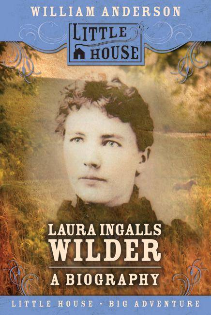 Laura Ingalls Wilder A Biography