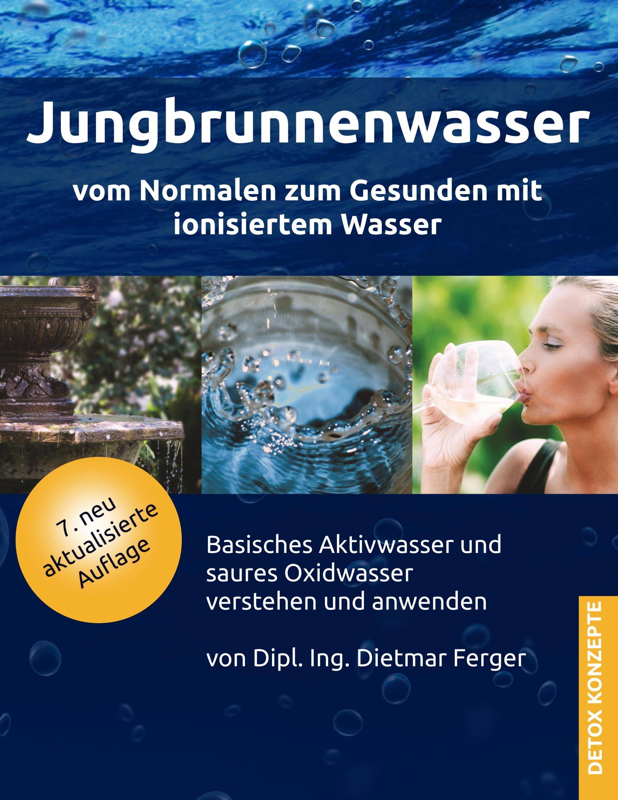 Jungbrunnenwasser Vom Normalen zum Gesunden mit ionisiertem Wasser