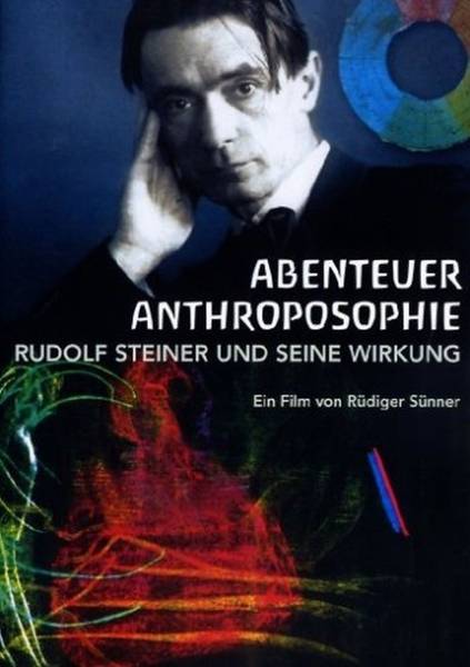 Abenteuer Anthroposophie - Rudolf Steiner und seine Wirkung Regie: Rüdiger Sünner, Rudolf Steiner und seine Wirkung - INFO-Programm, Planet Video, D