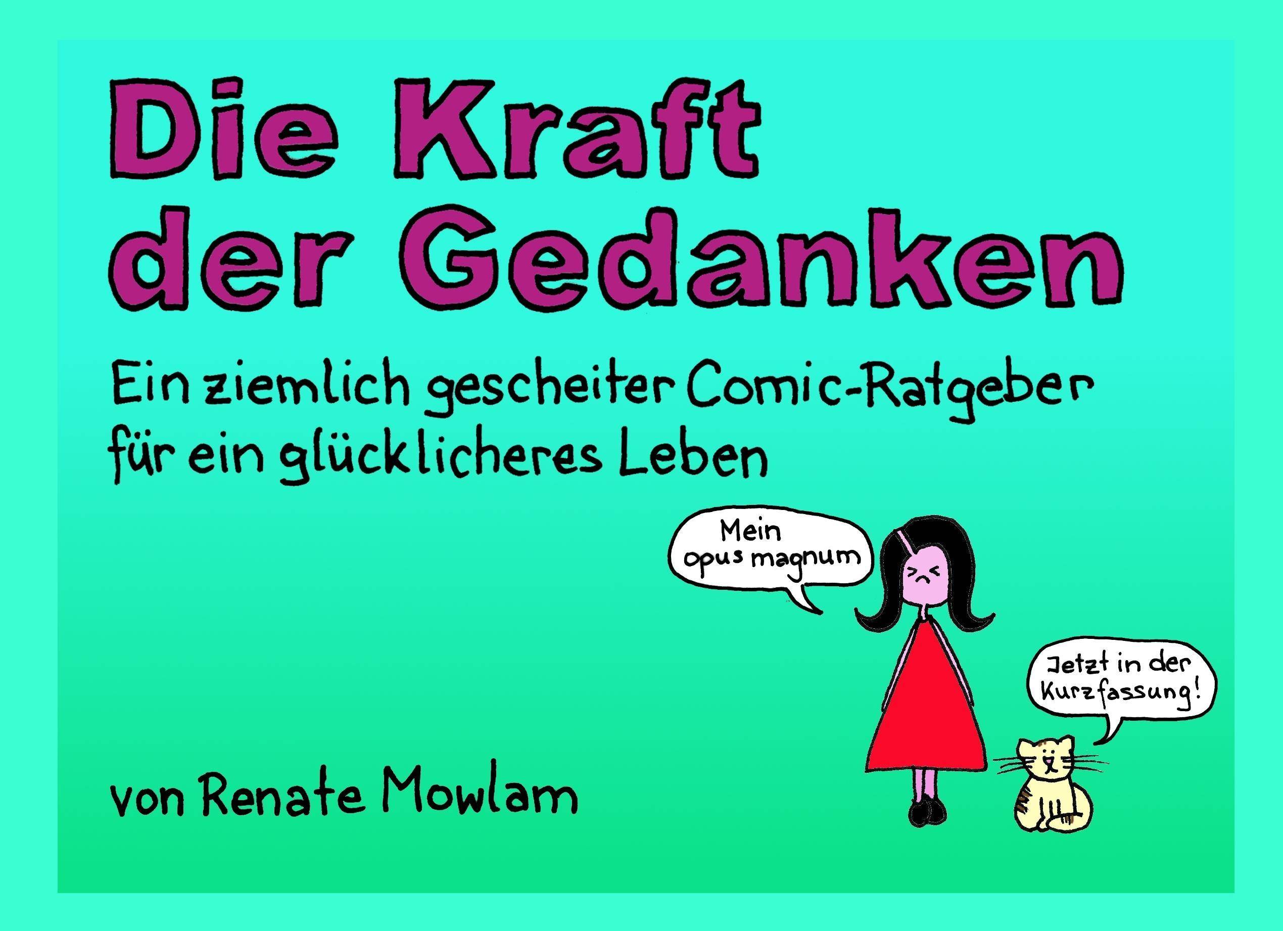 Die Kraft der Gedanken Ein ziemlich gescheiter Comic-Ratgeber für ein glücklicheres Leben