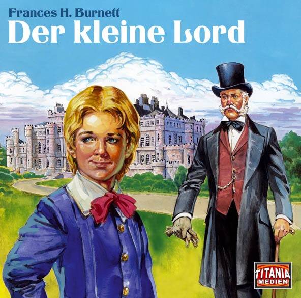 Der kleine Lord Titania Special 2. Hörspiel. Empfohlen ab 8 Jahren
