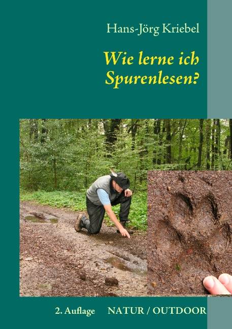 Wie lerne ich Spurenlesen? Ein praktischer Ratgeber zur Wiederentdeckung einer alten Kunst