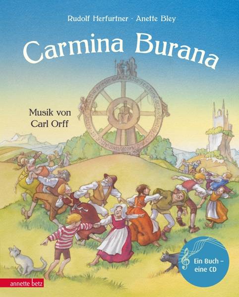 Carmina Burana, mit 1 Audio-CD Musik von Carl Orff. Ein Buch - eine CD