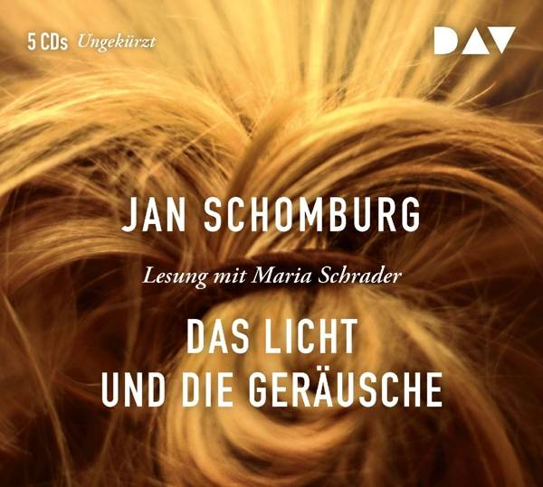 Das Licht und die Geräusche, 5 Audio-CDs Ungekürzte Lesung mit Maria Schrader (5 CDs), Lesung