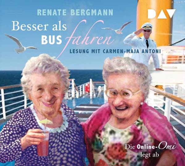 Besser als Bus fahren. Die Online-Omi legt ab, 3 Audio-CDs Lesung