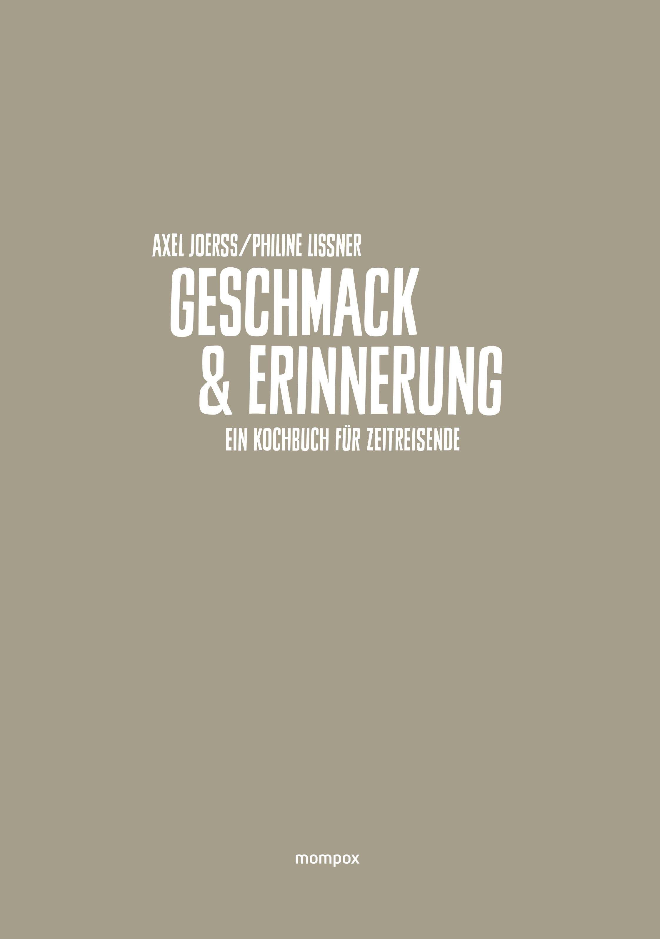 Geschmack und Erinnerung Ein Kochbuch für Zeitreisende