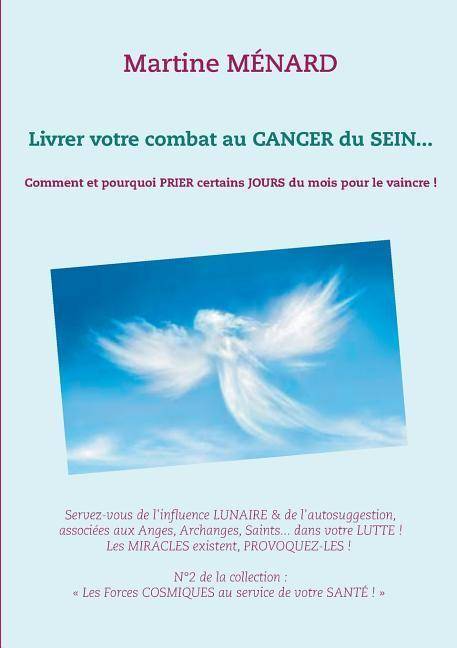 Livrer votre combat au Cancer du Sein... Comment et pourquoi prier certains jours du mois pour le vaincre !