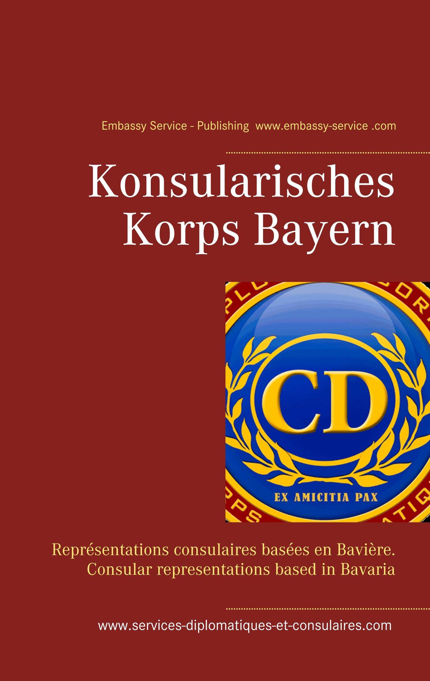 Konsularisches Korps Bayern Représentations consulaires basées en Bavière. Consular representations based in Bavaria