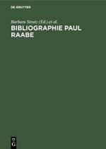 Bibliographie Paul Raabe Zusammengestellt von Barbara Strutz zu seinem 75. Geburtstag