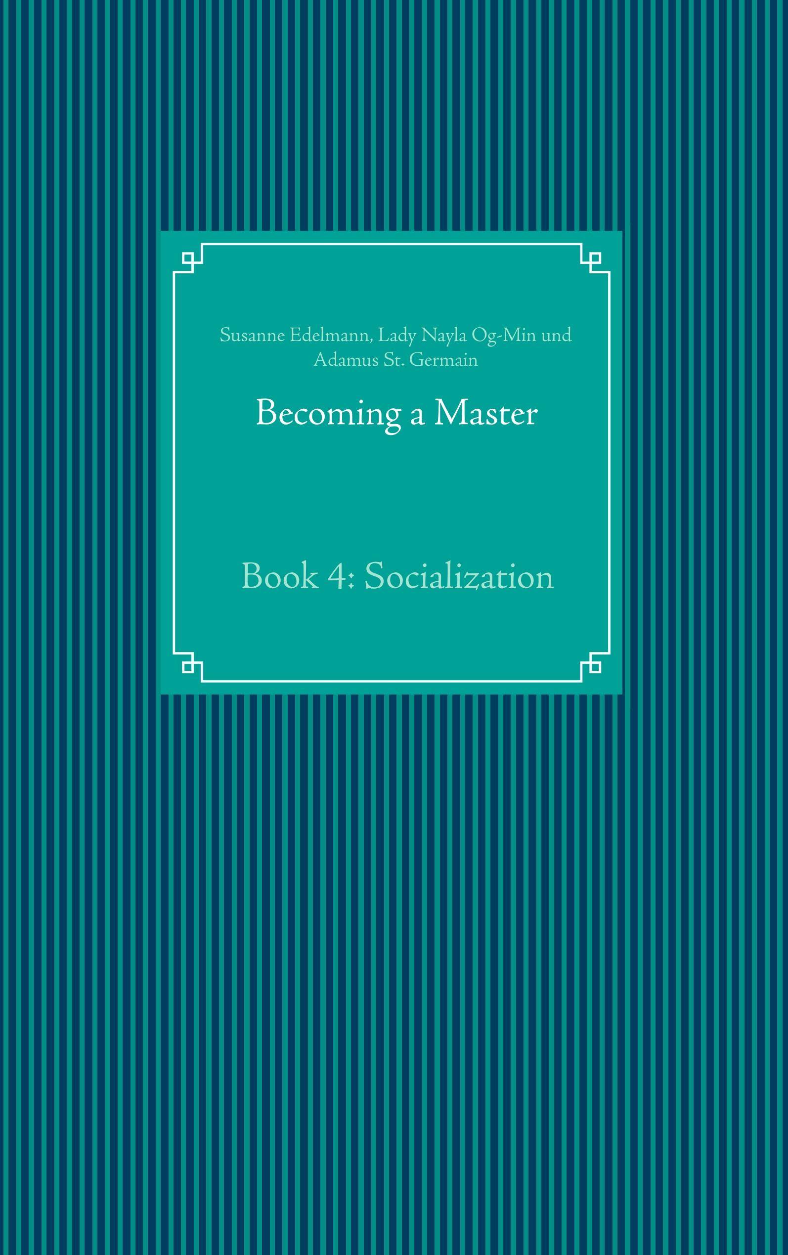 Becoming a Master Book 4: Socialization