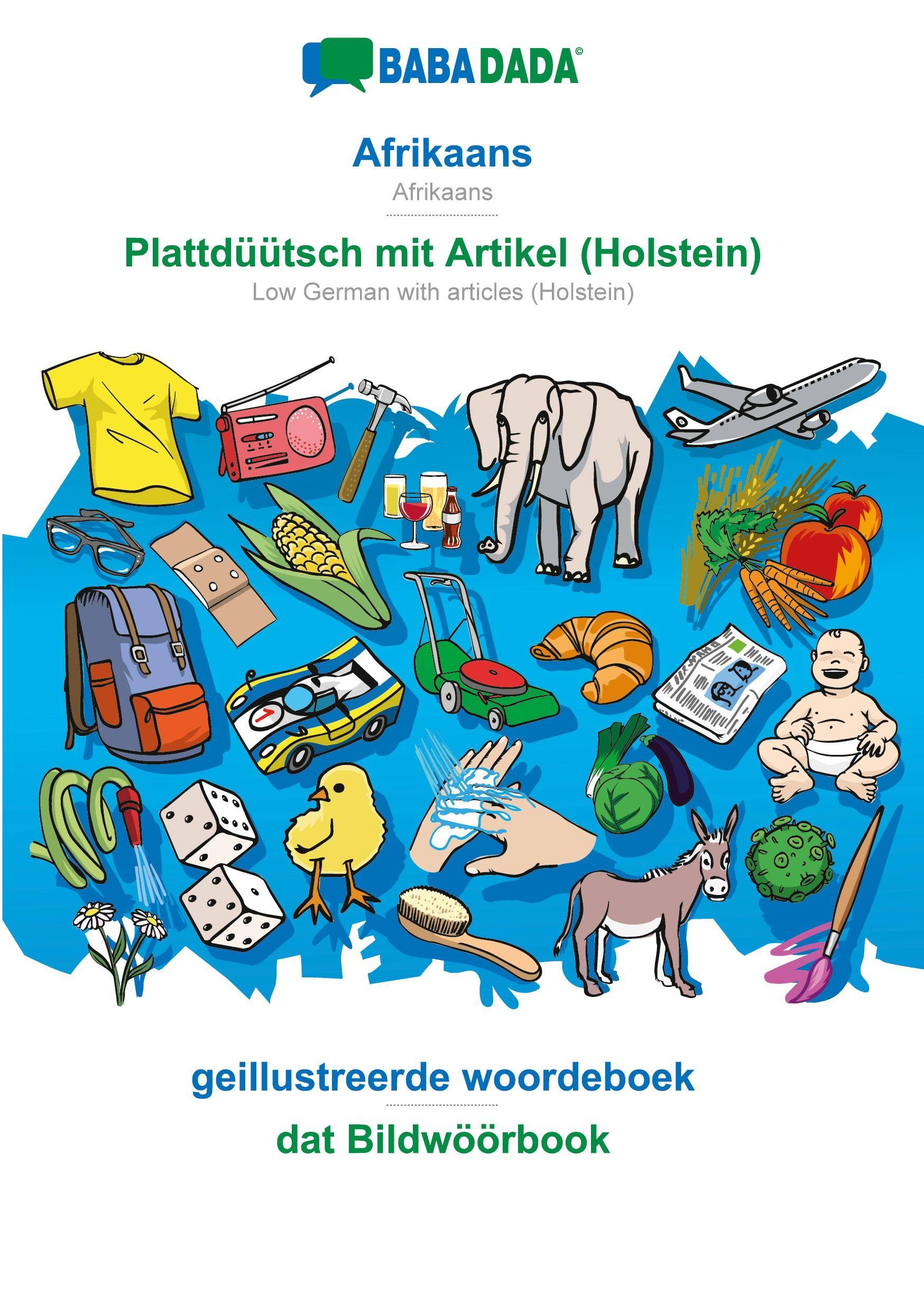 BABADADA, Afrikaans - Plattdüütsch mit Artikel (Holstein), geillustreerde woordeboek - dat Bildwöörbook Afrikaans - Low German with articles (Hols