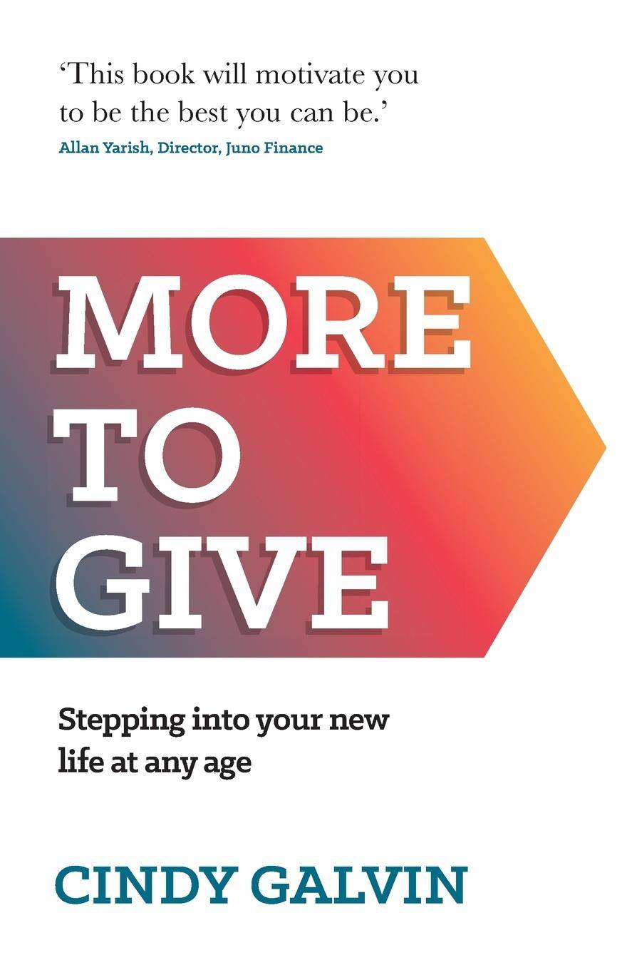 More to Give Stepping Into Your New Life at Any Age