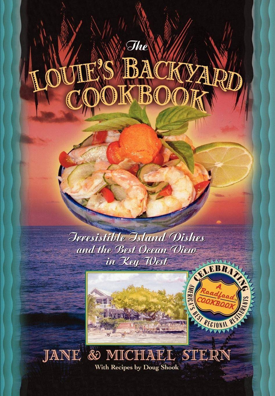 The Louie's Backyard Cookbook