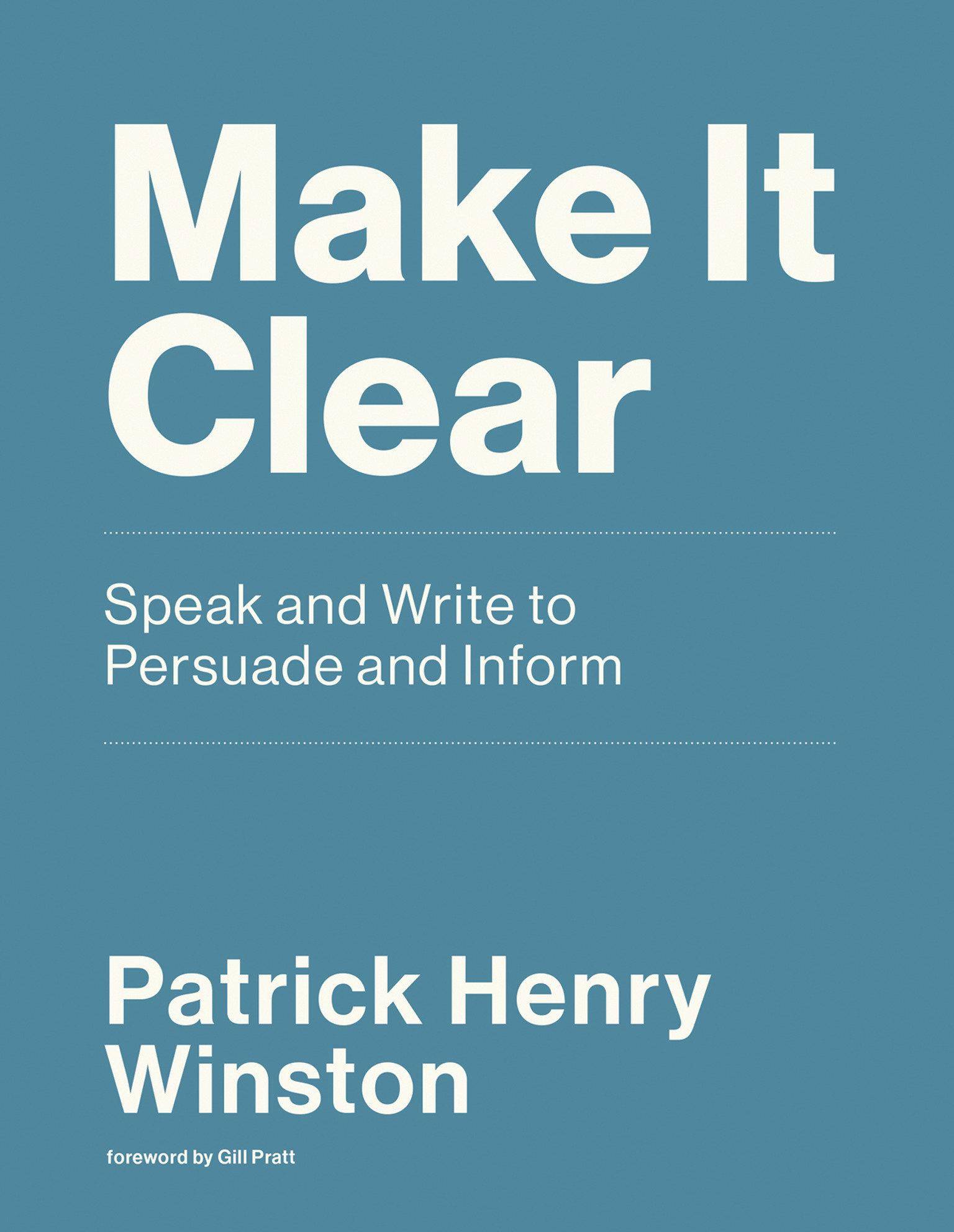 Make It Clear Speak and Write to Persuade and Inform