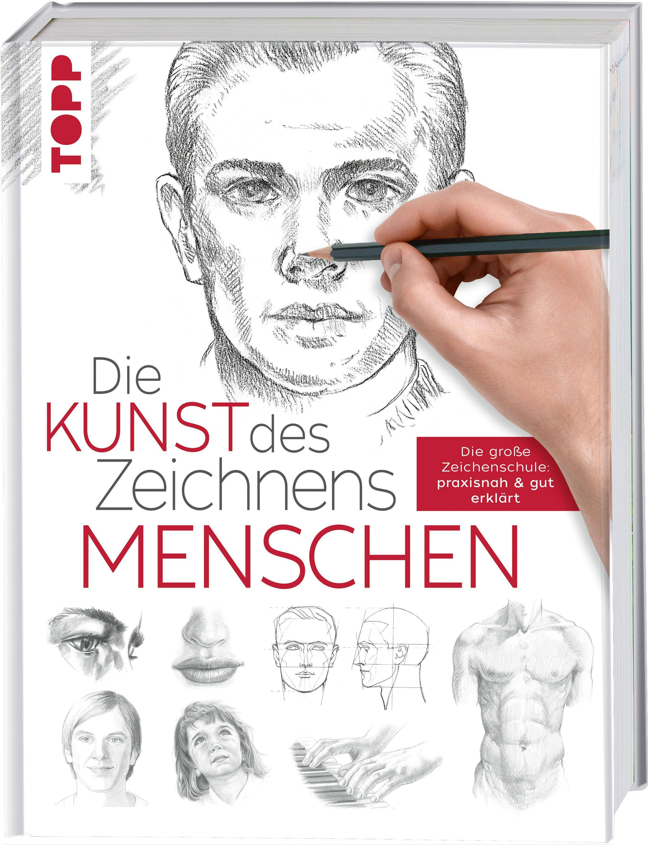 Die Kunst des Zeichnens - Menschen Die große Zeichenschule: praxisnah & gut erklärt