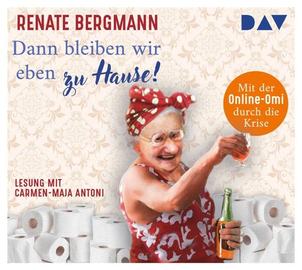 Dann bleiben wir eben zu Hause! Mit der Online-Omi durch die Krise, 2 Audio-CD Ungekürzte Lesung mit Carmen-Maja Antoni (2 CDs), Lesung. CD Standard