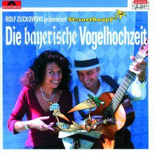 Die Bayerische Vogelhochzeit. CD Rolf Zuckowski präsentiert Sternschnuppe