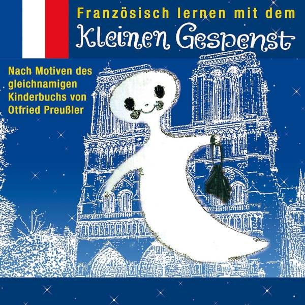 Kleine Gespenst, Französisch lernen mit dem kleinen Gespenst, 1 Audio-CD Nach Motiven des gleichnamigen Kinderbuchs von Ottfried Preußler