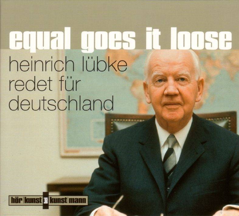 Equal goes it loose, 1 Audio-CD Heinrich Lübke redet für Deutschland