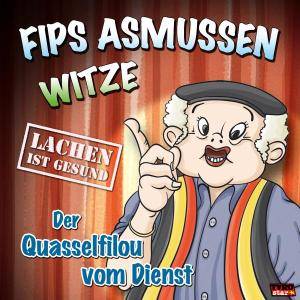 Flips Asmussen-Witze - Der Quasselfilou vom Dienst, 1 Audio-CD