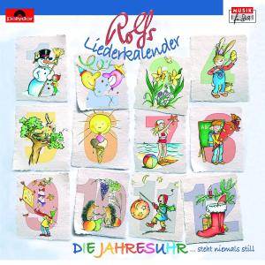 Rolfs Liederkalender, 1 Audio-CD Die Jahresuhr steht niemals still