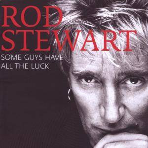 Stewart, R: Some Guys Have All The Luck