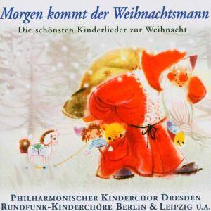 Morgen kommt der Weihnachtsmann, 1 Audio-CD Die schönsten Kinderlieder zur Weihnacht