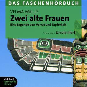 Zwei alte Frauen, 3 Audio-CDs Eine Legende von Verrat und Tapferkeit
