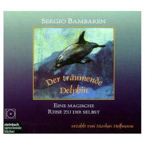 Der träumende Delphin, 1 Audio-CD Eine magische Reise zu dir selbst. Ungek. Lesung