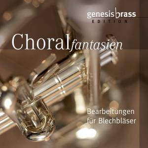 Choralfantasien Bearbeitungen für Blechbläser, CD, GenesisBrass Edition
