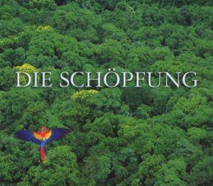 Die Schöpfung, 2 Audio-CDs + Buch Mit dem Tölzer Knabenchor und dem kanadischen Tafelmusik-Orchestra