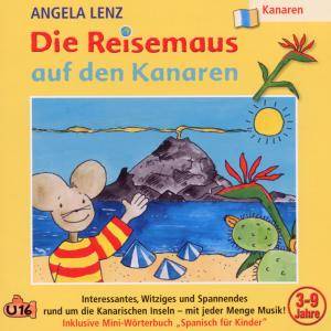 Die Reisemaus auf den Kanaren, 1 Audio-CD Interessantes, witziges und spannendes rund um die kanarischen Inseln - mit jeder Menge Musik