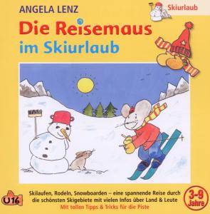 Die Reisemaus Im Skiurlaub, 1 Audio-CD Skilaufe, Rodeln, Snowboarden - eine spannende Reise durch die schönsten Skigebiete mit vielen Infos über Lan
