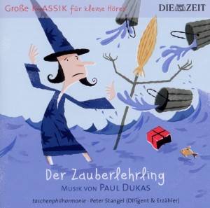 Die Taschenphilharmonie - Dukas: Der Zauberlehrling DIE ZEIT-Edition Große Klassik für kleine Hörer