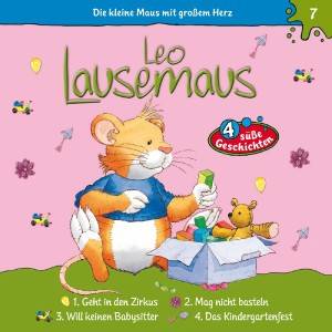 Leo Lausemaus. Folge.7, 1 Audio-CD Geht in den Zirkus / Mag nicht basteln / will keinen Babysitter / Das Kindergartenfest