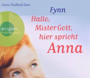 Hallo, Mister Gott, hier spricht Anna Ungekürzte Lesung