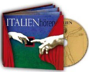 Italien hören, 1 Audio-CD Das Hörbuch. Eine klingende Reise durch die Kultur Italiens von den Etruskern bis in die Gegenwart, mit zahlreichen Musikb