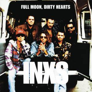 INXS: FULL MOON,DIRTY HEARTS (2011 REMASTERED)