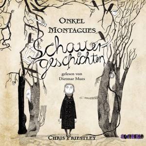 Onkel Montagues Schauergeschichten, 3 Audio-CDs Sprecher: Dietmar Mues, 3 CDs, Schauergeschichten 1